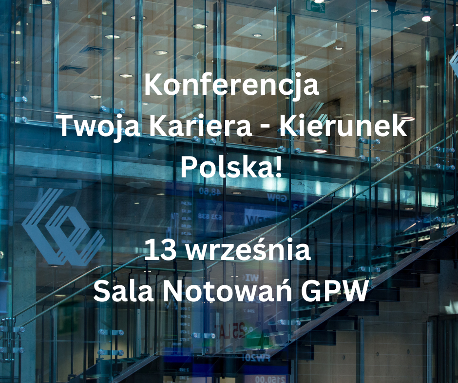 Otwieramy rejestrację na konferencję Twoja Kariera-Kierunek Polska!